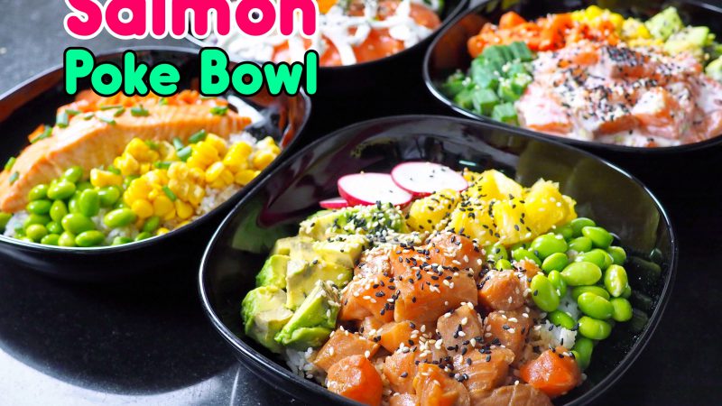 สูตร และ วิธีทำ Salmon Poke Bowl 4 แบบ