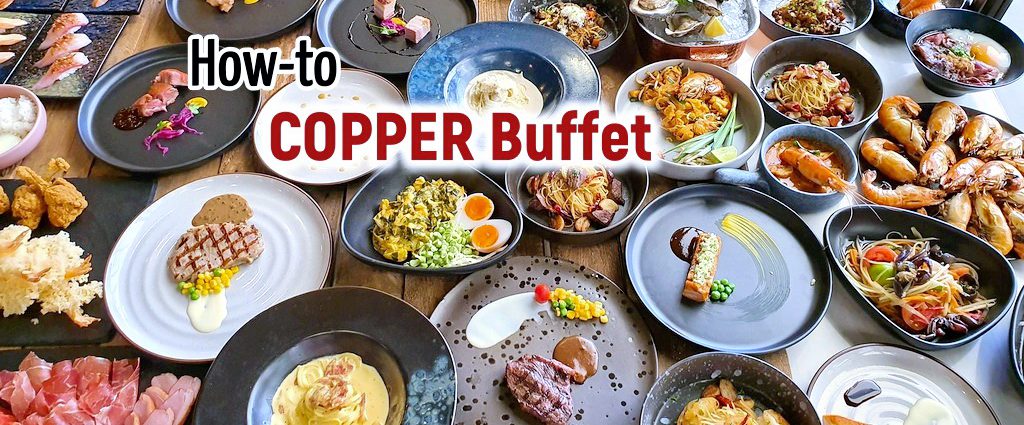 How-to Copper Buffet ฮาวทู กินคอปเปอร์บุฟเฟ่ต์