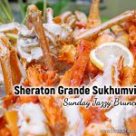 Sheraton Grande Sukhumvit | Sunday Jazzy Brunch Buffet