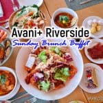 Avani+ Riverside Bangkok | Sunday Brunch Buffet