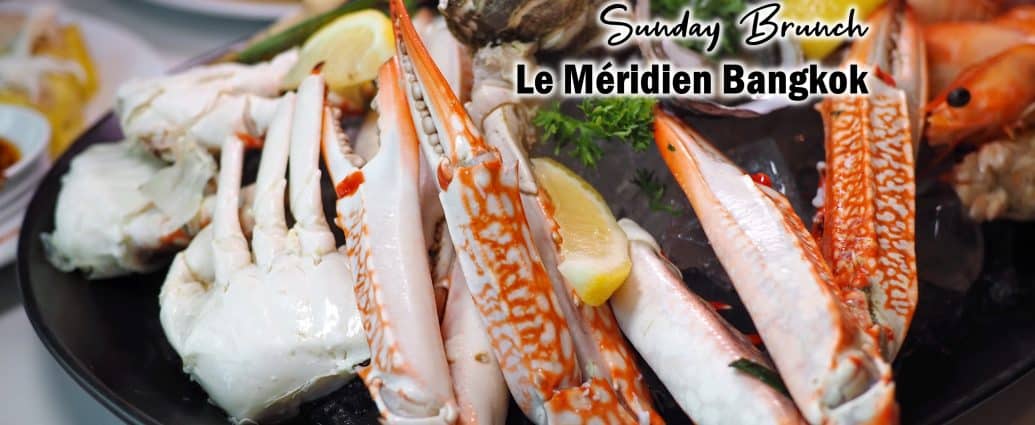 Sunday Brunch Buffet @ Latest Reipe | Le Méridien Bangkok